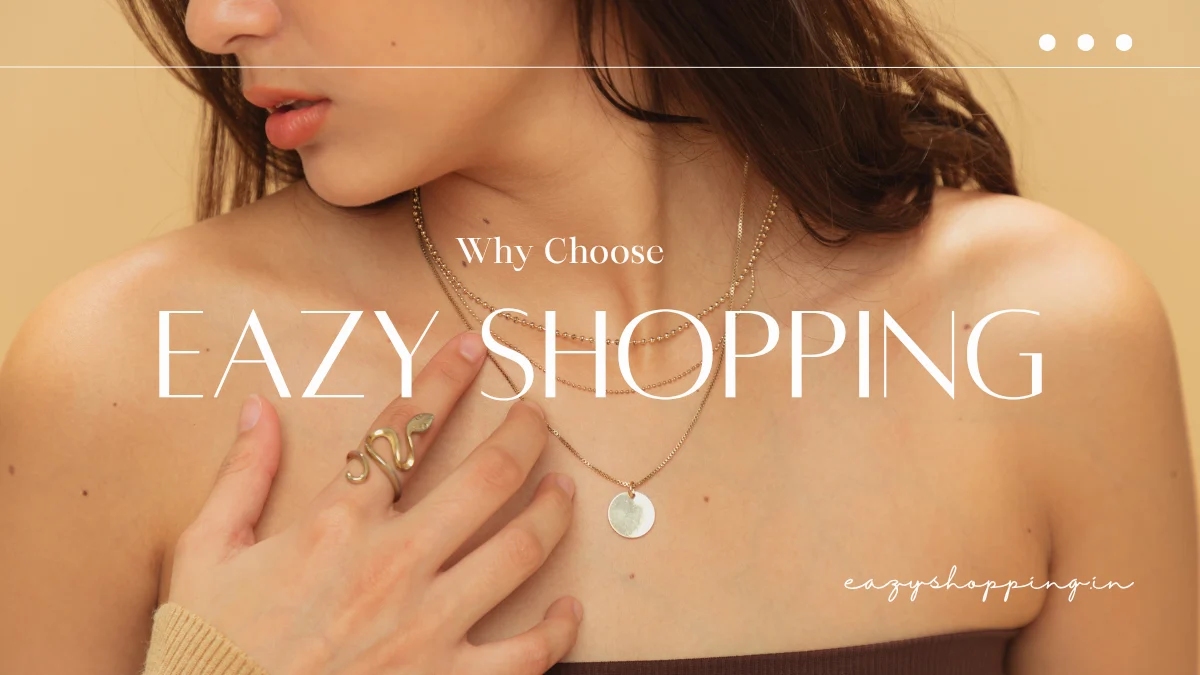 Why Choose Eazy Shopping